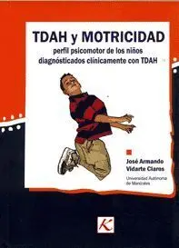 Tdah y Motricidad. Perfil Psicomotor de los Niños Diagnosticados Clínicamente Co
