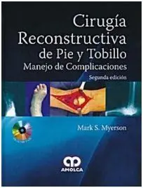 Cirugía Reconstructiva del Pie y Tobillo. Manejo de Complicaciones