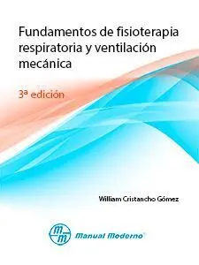 Fundamentos Fisioterapia Respiratoria y Ventilacion Mecanic