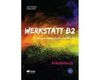 WERKSTATT B2 ARBEITSBUCH