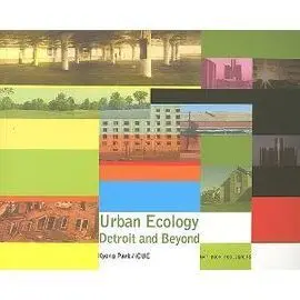 Urban Ecology: Detroit And Beyond