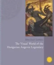 The Visual World Of The Hungarian Angevin Legendary: 1