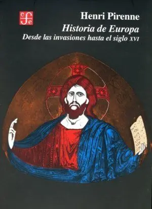 Historia de Europa : Desde las Invasiones Al Siglo Xvi