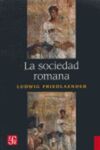 LA SOCIEDAD ROMANA: HISTORIA DE LAS COSTUMBRES EN