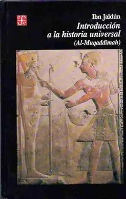 Introducción a la Historia Universal : (Al-Muqaddimah)