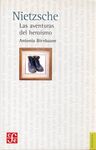 NIETZSCHE. LAS AVENTURAS DEL HEROISMO