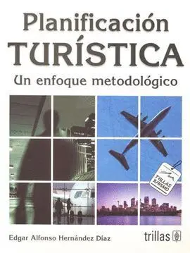 Planificacion Turistica: un Enfoque Metodologico