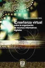 Enseñanza Virtual. Sobre la Organizacion de Recursos Informativos Digitales