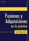 FUSIONES Y ADQUISICIONES EN LA PRACTICA
