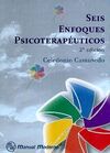 SEIS ENFOQUES PSICOTERAPÉUTICOS. 2ª EDICIÓN