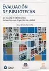 Evaluación de Bibliotecas. Un Modelo Desde la Óptica de los Sistemas de Gestión de Calidad