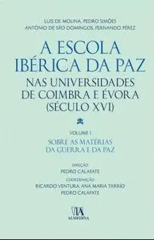 A Escola Ibérica Da Paz Nas Universidades de Coimbra e Évora (Século Xvi). I