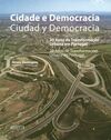 CIDADE E DEMOCRACIA  /  CIUDAD Y DEMOCRACIA   30 ANOS DE TRANSFORMAÇAO URBANA EM