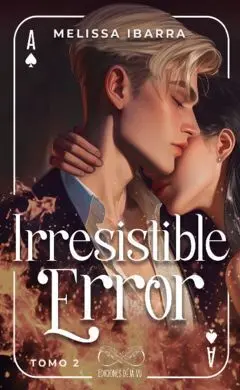 Irresistible Error, Tomo 2