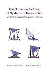 The Numerical Solution Of Systems Of Polynomials Arising In Engineering And Science