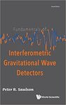 FUNDAMENTALS OF INTERFEROMETRIC GRAVITATIONAL WAVE DETECTORS