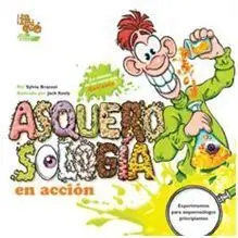 Asquerosología en Acción