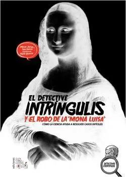 El Detective Intringulis y el Robo de la Mona Luisa
