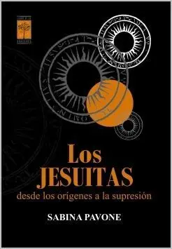 Los Jesuitas Desde los Origenes Hasta la Supresión