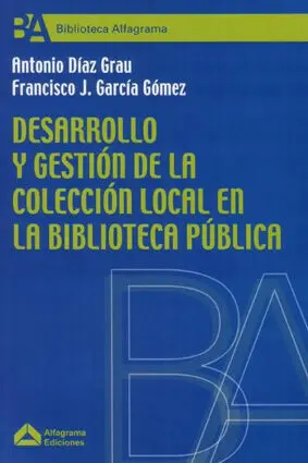 Desarrollo y Gestión de la Colección Local en la Biblioteca (2ª Ed. )