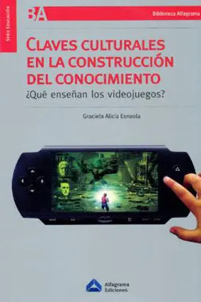 Claves Culturales en la Construcción del Conocimiento. ¿Que Enseñan los Videojuegos?