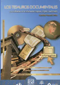 Los Tesauros Documentales y Su Aplicación en la Información Impresa, Digital y Multimedia