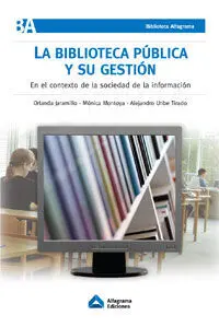 La Biblioteca Pública y Su Gestión. En el Contexto de la Sociedad de la Información