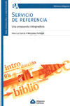 SERVICIO DE REFERENCIA. UNA PROPUESTA INTEGRADORA/ 2 ED