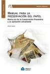 MANUAL PARA LA PRESERVACION DEL PAPEL: NUEVA ERA DE LA CONSERVACION PREVENTIVA Y SU APLICACION ACT.