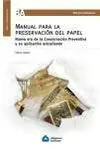 Manual para la Preservacion del Papel: Nueva Era de la Conservacion Preventiva y Su Aplicacion Act.