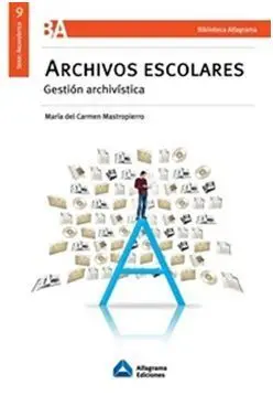 Archivos Escolares. Gestion Archivistica