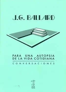 Ballard: para una Autopsia de la Vida Cotidiana
