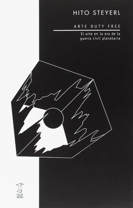 Arte Duty Free. El Arte en la Era de la Guerra Civil Planetaria