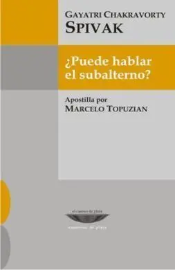 ¿Puede Hablar el Subalterno?