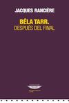 BELA TARR. DESPUÉS DEL FINAL