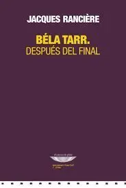 Bela Tarr. Después del Final
