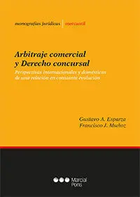 Arbitraje Comercial y Derecho Concursal. Perspectivas Internacionales y Domestic