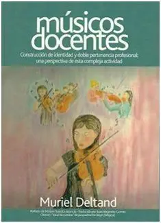 Músicos Docentes. Construcción de Identidad y Doble Pertenencia Profesional