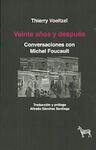 VEINTE AÑOS Y DESPUÉS. CONVERSACIONES CON MICHEL FOUCAULT