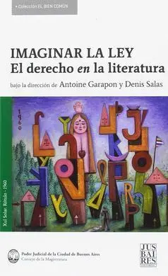 Imaginar la Ley. El Derecho en la Literatura