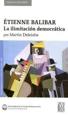 Étienne Balibar. La Ilimitación Democrática
