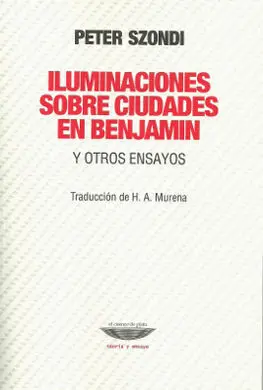 Iluminaciones Sobre Ciudades en Benjamin y Otros Ensayos