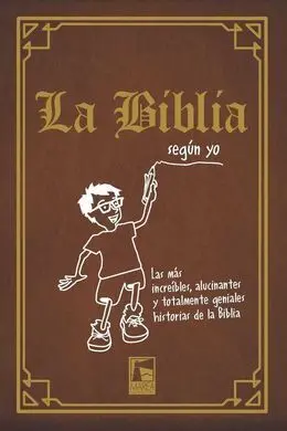 La Biblia (Segun Yo)