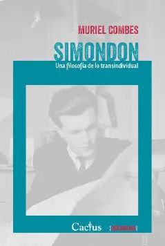 Simondon una Filosofia de lo Transindividual