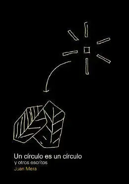 Un Circulo Es un Circulo y Otros Escritos