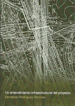 Un Entendimiento Infraestructural del Proyecto