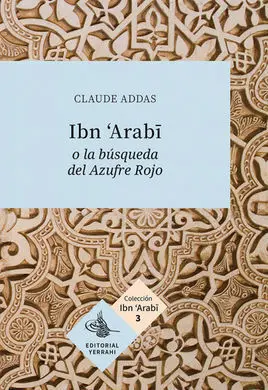 Ibn Arabi o la Búsqueda del Azufre Rojo