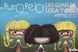 Puro Pelo: las Gemelas Lola y Lila