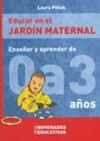 EDUCAR EN EL JARDIN MATERNAL. ENSEÑAR Y APRENDER DE 0 A 3 AÑOS