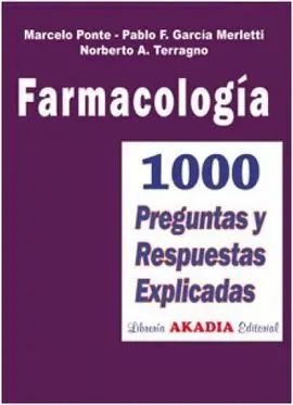 Farmacologia. 1000 Preguntas y Respuestas Explicadas